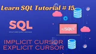 Learn SQL - CURSOR and Type of CURSOR