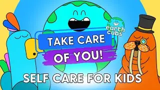 Earth Cubs! | Fun Self Care Tips for Kids! ✨ | Shows for Kids
