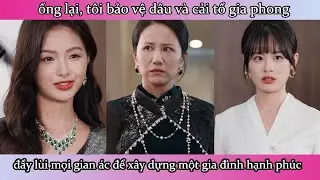 ống lại, tôi bảo vệ dâu và cải tổ gia phong, đẩy lùi mọi gian ác để xây dựng một gia đình hạnh phúc