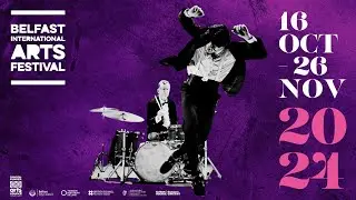 Belfast International Arts Festival Trailer 2024 #BIAF24 #Belfast #discoverni