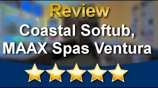 Coastal Softub, MAAX Spas Ventura 5 Star Reviews, Ratings