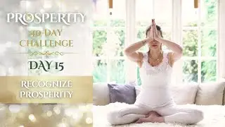 Day 15 | Recognize Prosperity | 40-Day Prosperity Challenge with Mariya