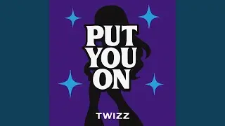 Put You On