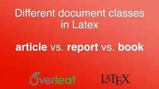 Different document classes in Latex (article, report & book)