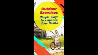 Outdoor Exercises: Simple Ways to Improve Your Health