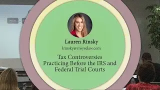 Lauren Rinsky - Tax Controversies (Royse Law Tax Camp 2016)