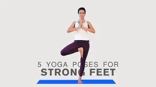 5 yoga poses for Strong Feet