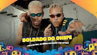 SOLDADO DO CHEFE - POLO NA VOZ, DJ BINHO DO COQUE E MC MYRES