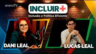 INCLUIR + ep. 0004 - LUCAS LEAL