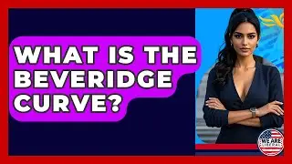 What Is The Beveridge Curve? - We Are Liberal