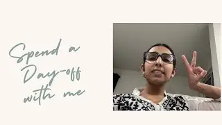 Spend a Day-off with me😇