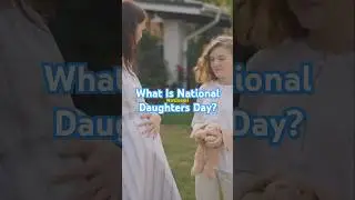 What Is National Daughters Day? #daughtersday #nationaldaughtersday #whatis