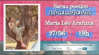 Canal INCLASSIFIC&Aacute;VEIS - Sarau Po&eacute;tico - PERFORMANCE de Maria Leo Araruna (DF)