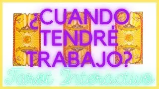 💫¿Cuando tendré trabajo? 🔮Tarot Interactivo Hoy