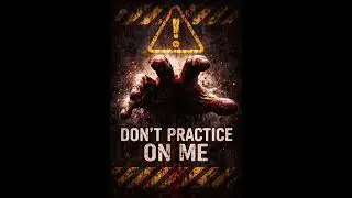 Don't Practice On Me