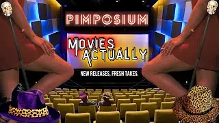 Movies Actually | Pimposium | Indie Film Honest Review