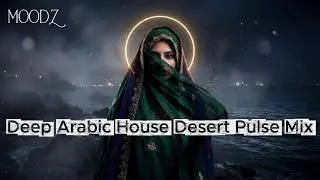 Deep Arabic House Desert Pulse Mix - Vol.11 February Week 6 | MOODZ Studio Beats