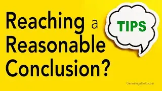 Genealogy Clips #29 | Sources to Reach a Reasonable Conclusion in Your Genealogy Research