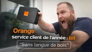 ORANGE FIBRE : SERVICE CLIENT DE L'ANNEE PTDR #427 [SLDB]