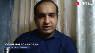 Plan of action during pandemic: Gopal Balachandran, CFO, ICICI Lombard