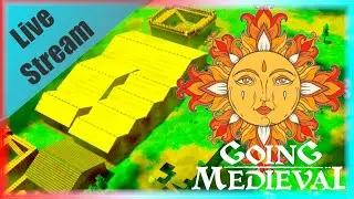 Spring is Here, Let's Prepare for Summer - Going Medieval Live Stream