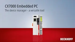 Tutorial: CX7000 | The device manager - a versatile tool