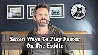 Seven Ways To Play Faster On The Fiddle - Fiddle Lesson