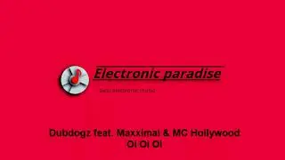 Dubdogz feat. Maxximal & MC Hollywood - Oi Oi Oi