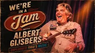 Were in A Jam Met Albert Gijsbers