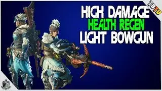 Light Bowgun HEALTH REGEN And BEST BUILDS! Monster Hunter World