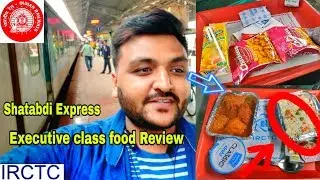 Shatabdi Express Executive Class Food Review || IRCTC Food || Indian Railways