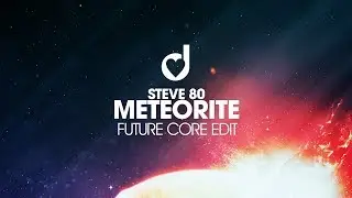 Steve 80 &ndash; Meteorite (Future Core Edit)