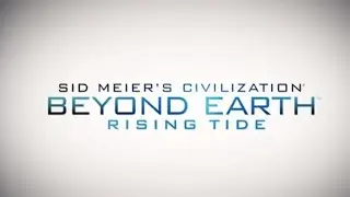 Sid Meier&rsquo;s Civilization  Beyond Earth &ndash; Rising Tide