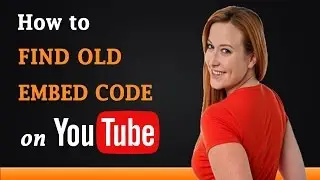How to Find the Old Embed Code on YouTube