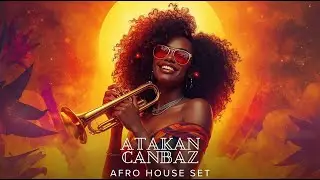ATAKAN CANBAZ | Afro House Set (GROSSOMODDO, ARKADYAN, HUGEL)
