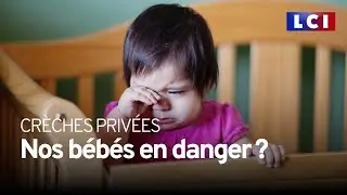 Maltraitances, négligences... Révélations choc sur les crèches privées
