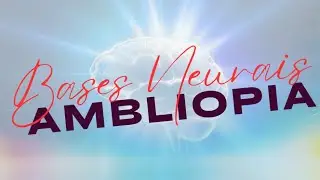 Bases Neurais da Ambliopia