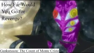 The Count of Monte Cristo, But Anime (Gankutsuou)