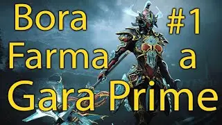 LIVE Warframe Bora Farma a Gara Prime e a Astilla Prime e Volnus Prime #1