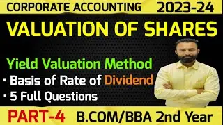 Valuation of  Shares | Yield Valuation  Method | Basis of Rate of Dividend | Part-4 | B.Com | Sem-4