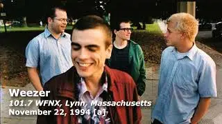 Weezer - Live on 101.7 WFNX, Lynn, Massachusetts (November 22nd, 1994 [a])