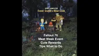 Fallout 76 - Meat Week Event - How to Play - Cute Rewards