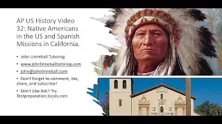 AP US History 32 : Native Americans in the US and Spanish Missions in California