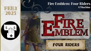 FEE3 2025: Fire Emblem: Four Riders by ATMachine