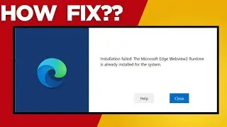 The Microsoft Edge Webview2 Runtime Is Already Installed For The System