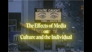 The Effects of Media on Culture and the Individual