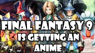 FINAL FANTASY IX IS GETTING AN ANIME!