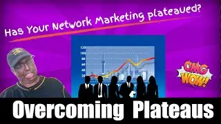 Overcoming Plateaus as a Network Marketer