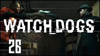 Watch Dogs Gameplay Walkthrough - Part 26 (PC) We Meet Again!