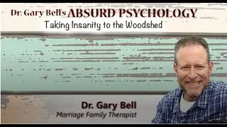 Dr. Gary Bell's Absurd Psychology - How To Know You Are Old